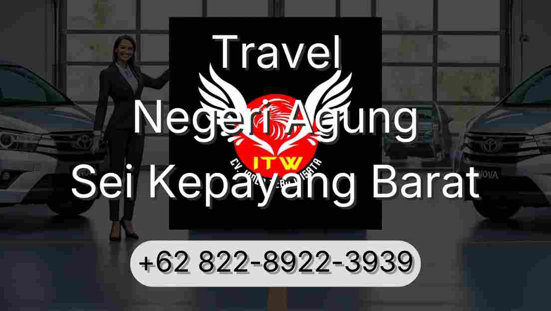 Travel Negeri Agung Sei Kepayang Barat