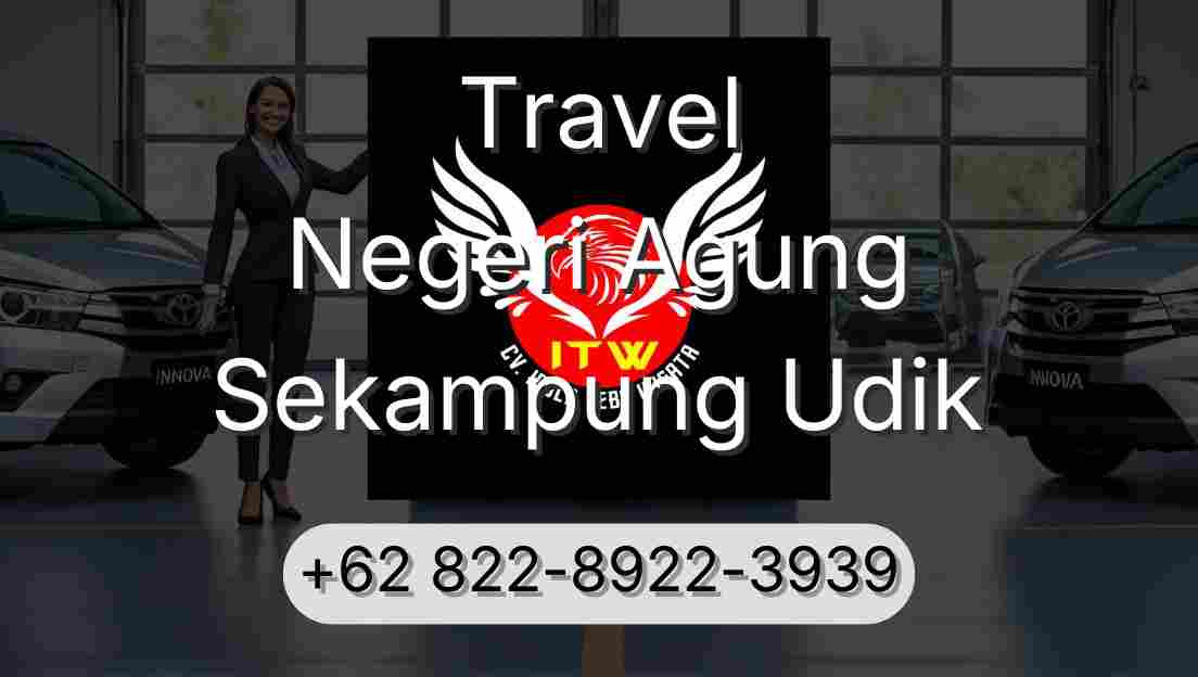 Travel Negeri Agung Sekampung Udik