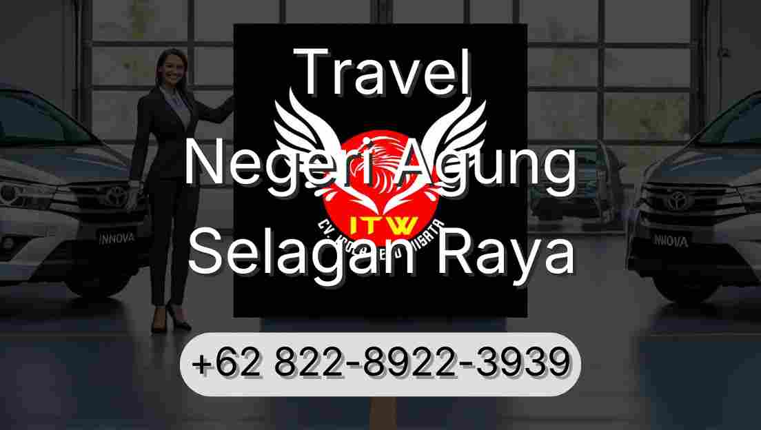 Travel Negeri Agung Selagan Raya