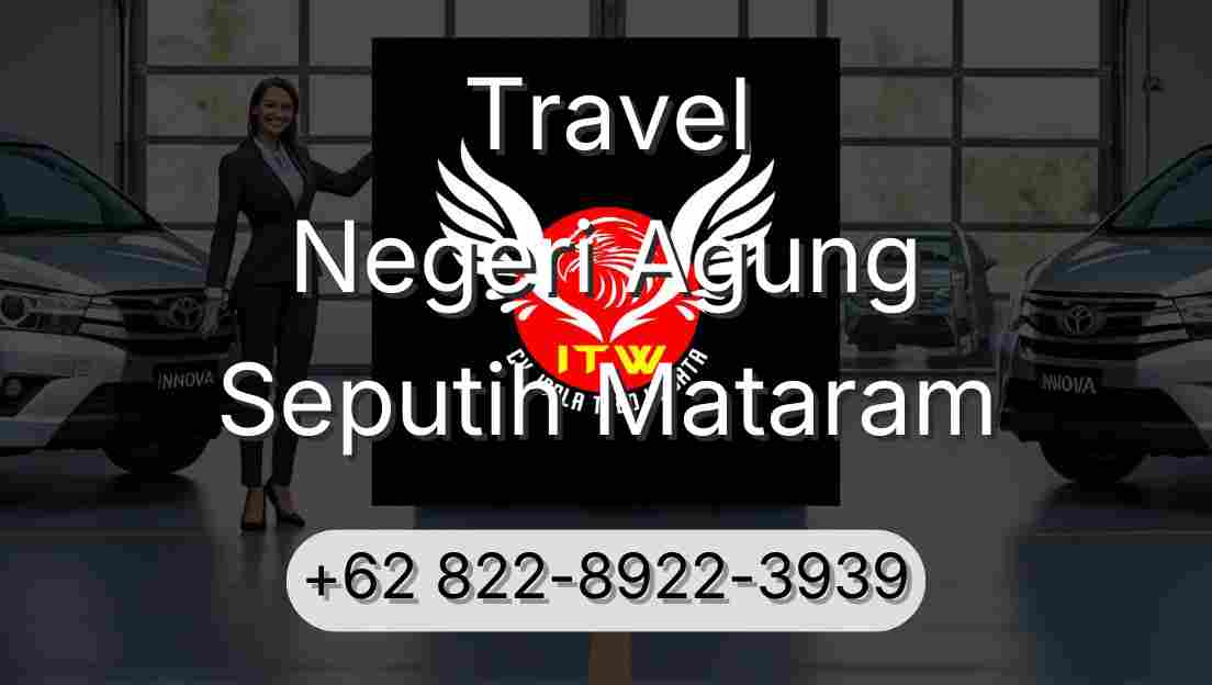 Travel Negeri Agung Seputih Mataram