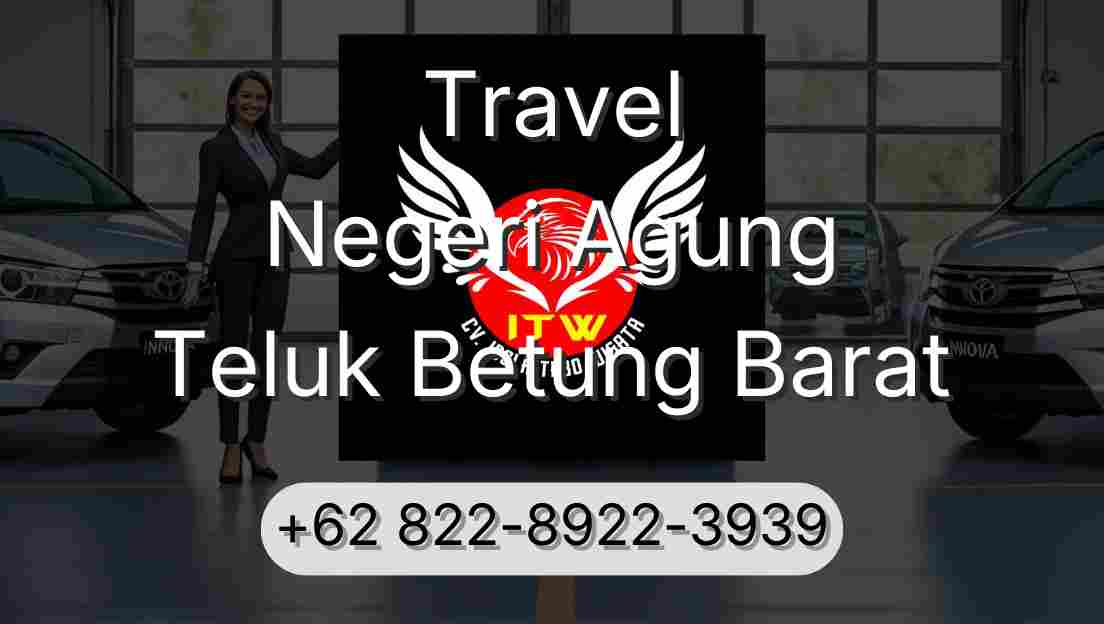 Travel Negeri Agung Teluk Betung Barat