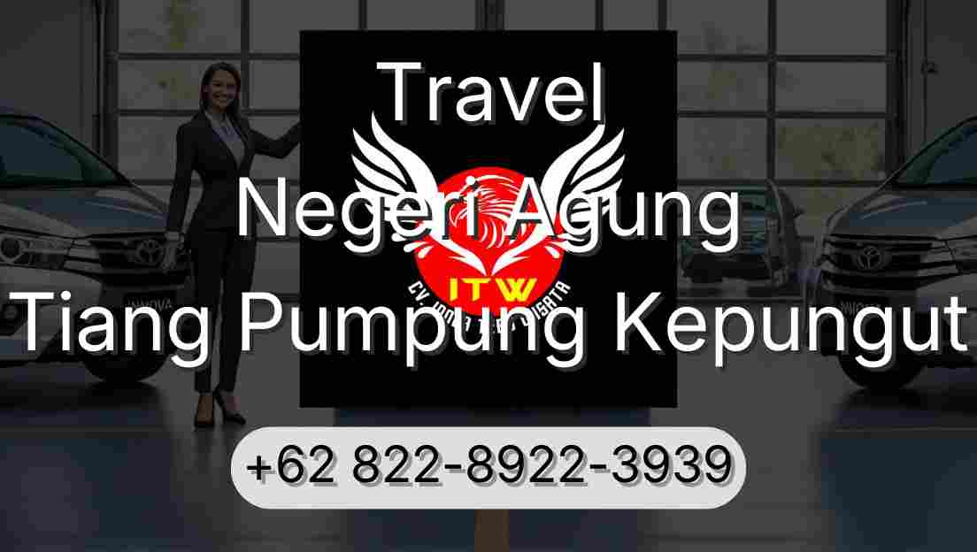 Travel Negeri Agung Tiang Pumpung Kepungut