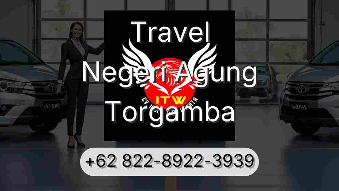 Travel Negeri Agung Torgamba