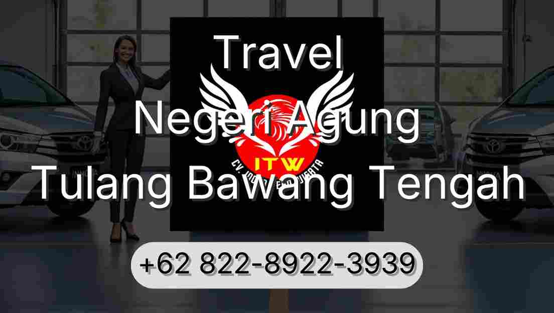 Travel Negeri Agung Tulang Bawang Tengah