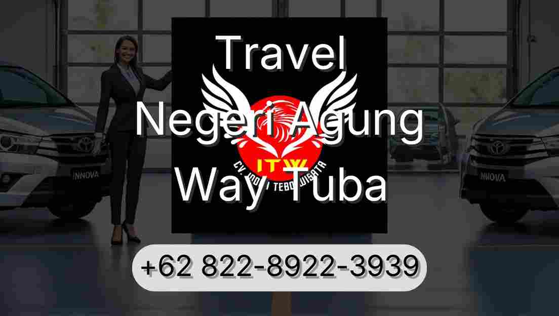Travel Negeri Agung Way Tuba