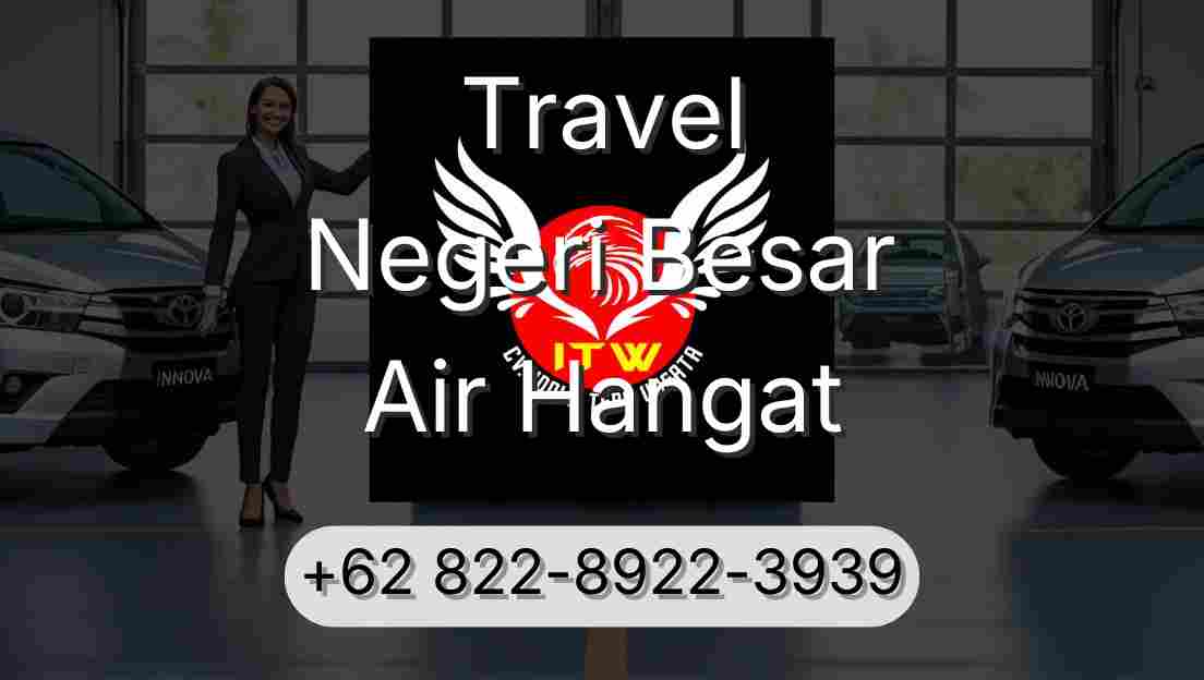 Travel Negeri Besar Air Hangat