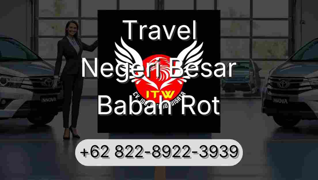 Travel Negeri Besar Babah Rot