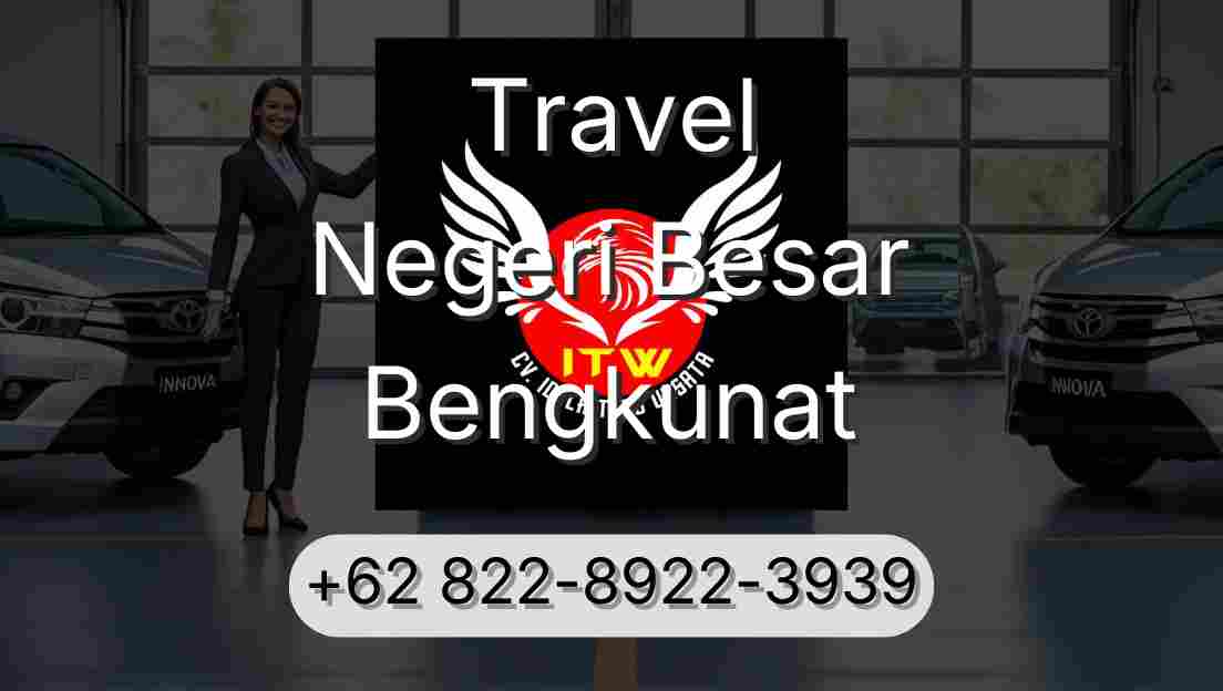 Travel Negeri Besar Bengkunat
