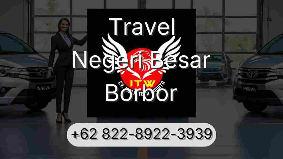 Travel Negeri Besar Borbor