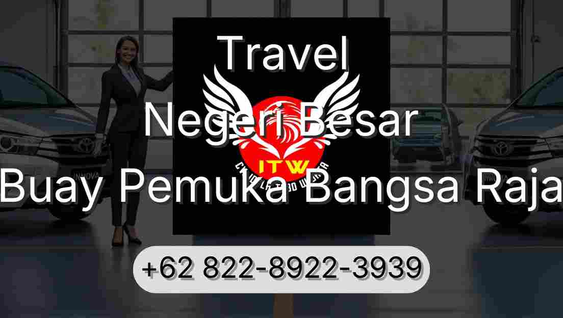 Travel Negeri Besar Buay Pemuka Bangsa Raja