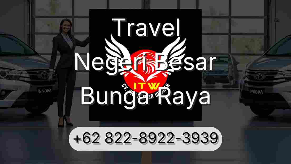 Travel Negeri Besar Bunga Raya