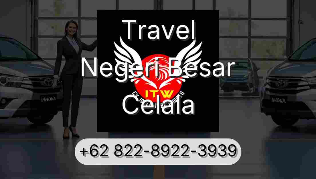 Travel Negeri Besar Celala