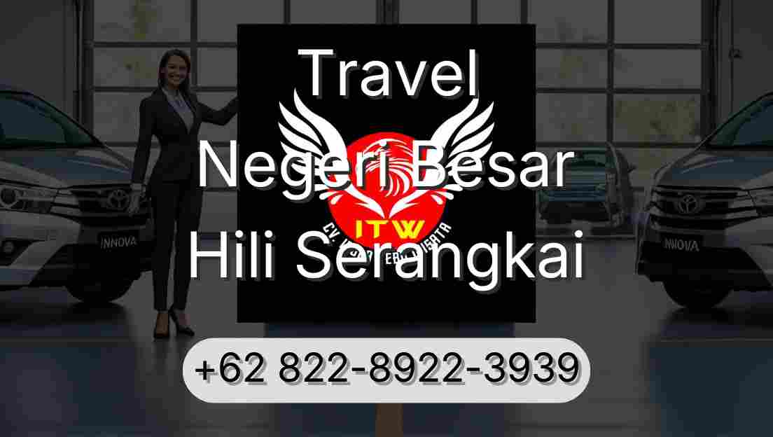 Travel Negeri Besar Hili Serangkai