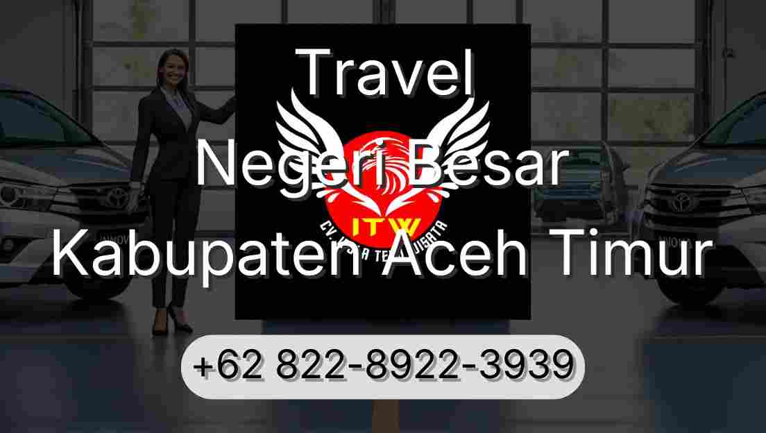 Travel Negeri Besar Kabupaten Aceh Timur