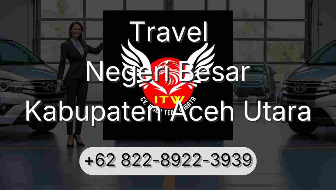 Travel Negeri Besar Kabupaten Aceh Utara