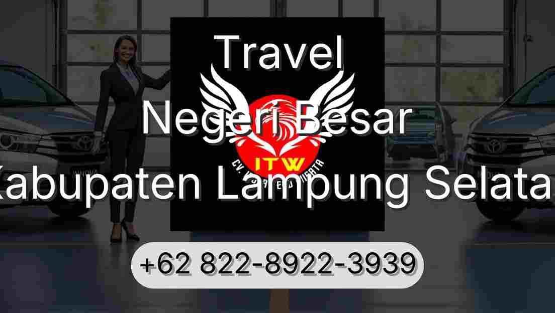Travel Negeri Besar Kabupaten Lampung Selatan