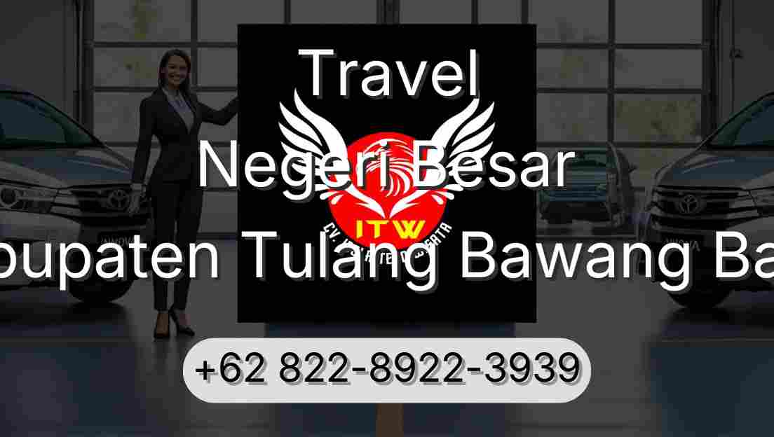 Travel Negeri Besar Kabupaten Tulang Bawang Barat