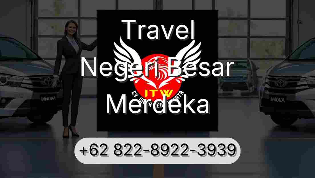 Travel Negeri Besar Merdeka