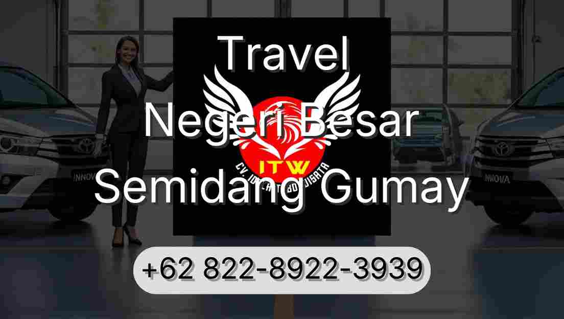 Travel Negeri Besar Semidang Gumay