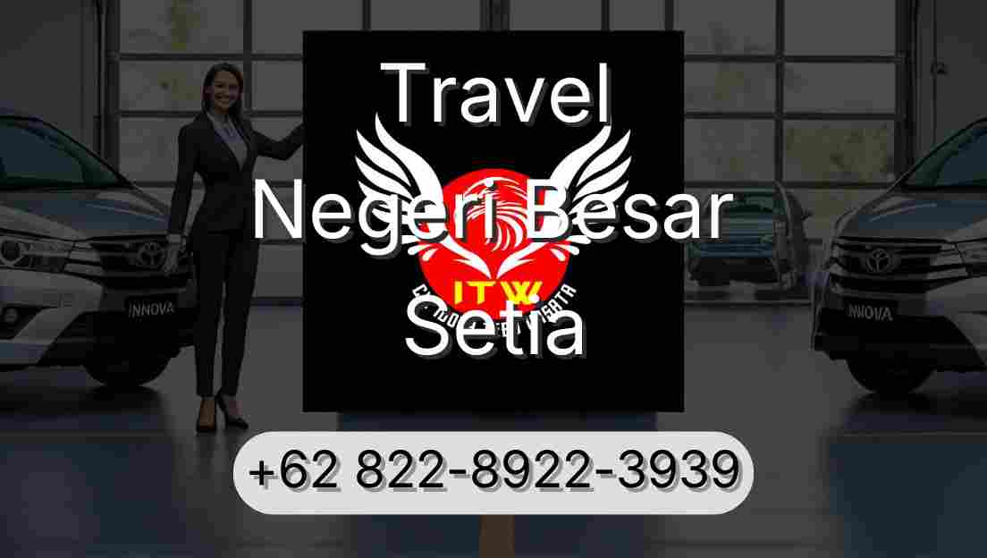 Travel Negeri Besar Setia