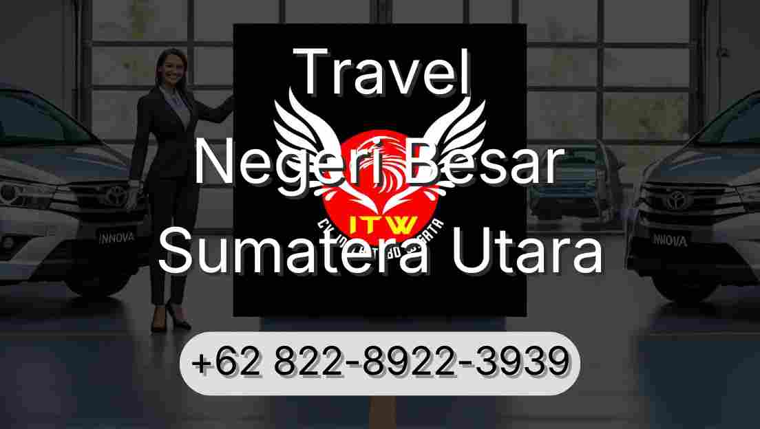 Travel Negeri Besar Sumatera Utara