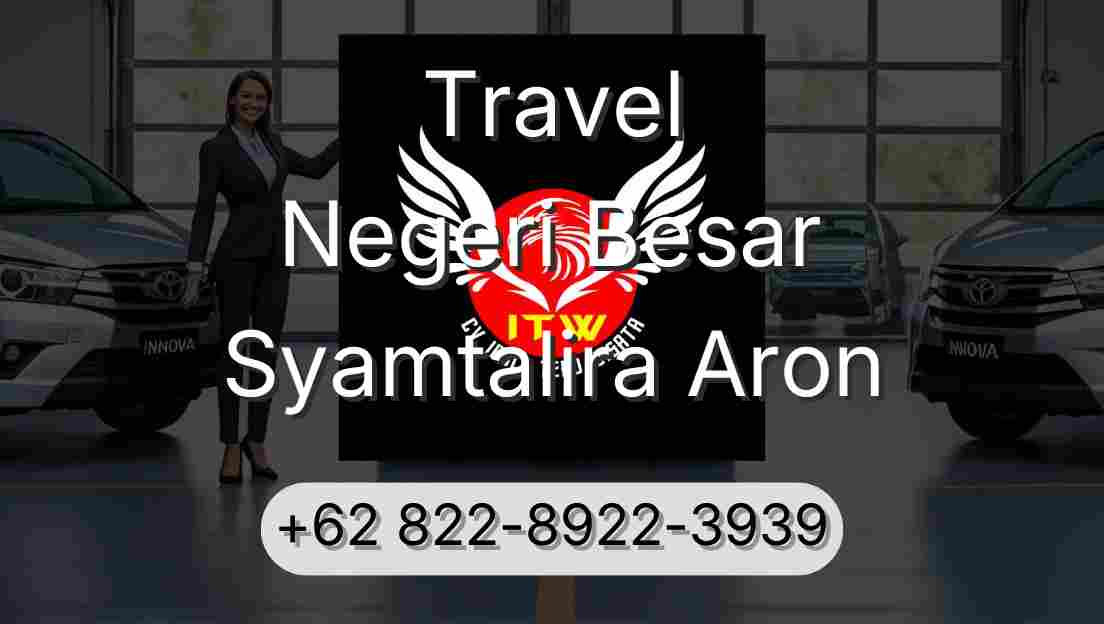 Travel Negeri Besar Syamtalira Aron