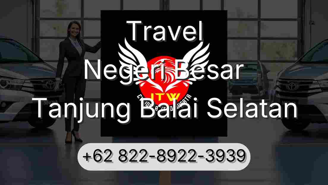 Travel Negeri Besar Tanjung Balai Selatan