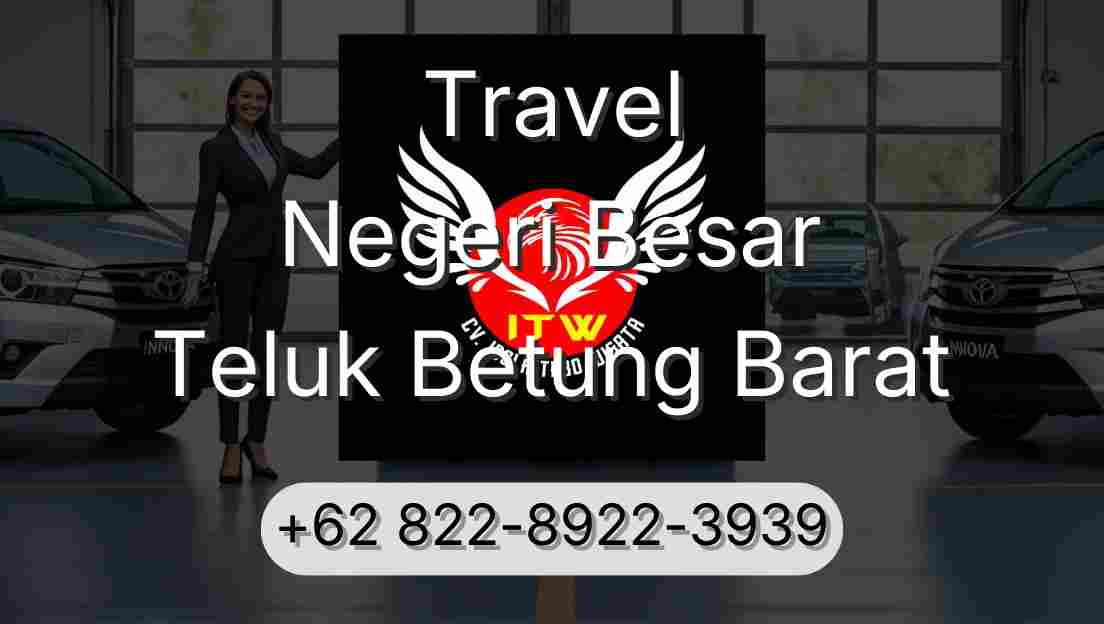 Travel Negeri Besar Teluk Betung Barat
