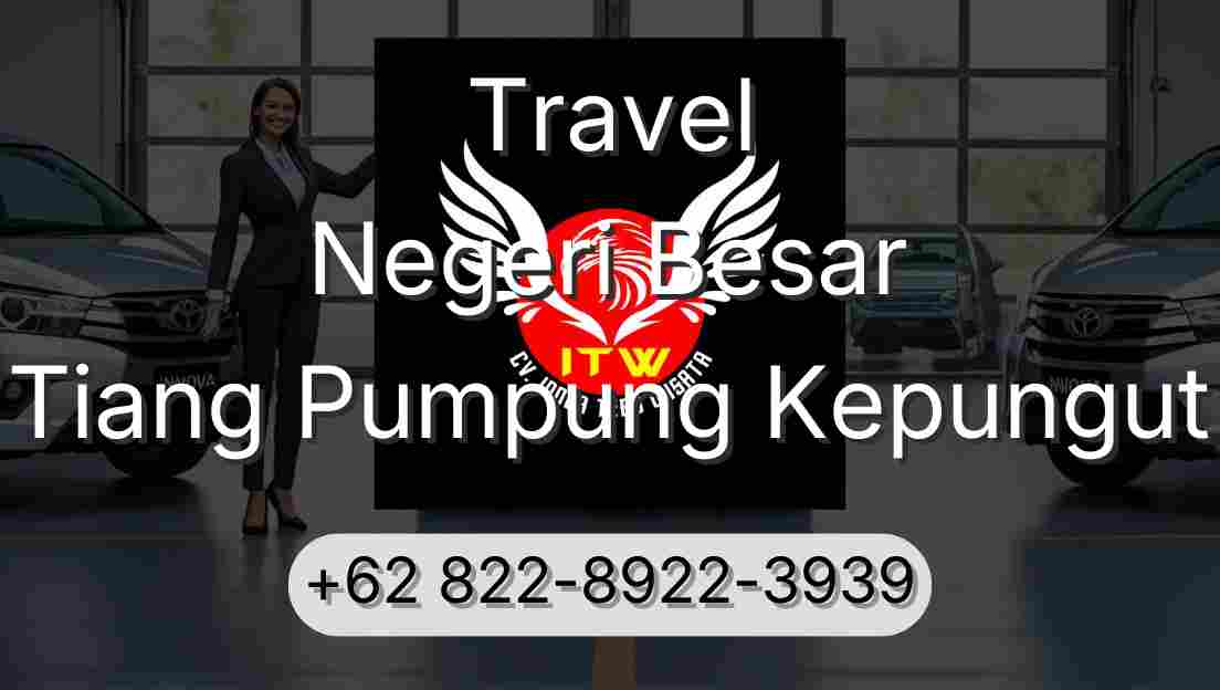 Travel Negeri Besar Tiang Pumpung Kepungut