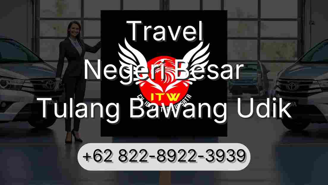 Travel Negeri Besar Tulang Bawang Udik