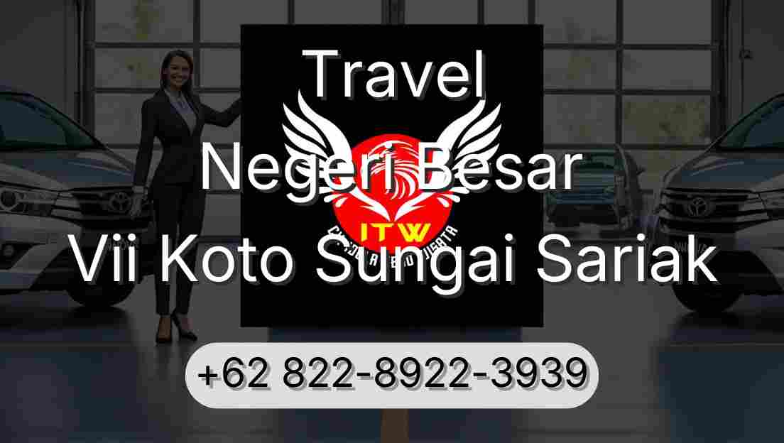 Travel Negeri Besar Vii Koto Sungai Sariak