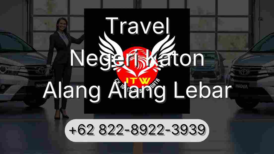 Travel Negeri Katon Alang Alang Lebar