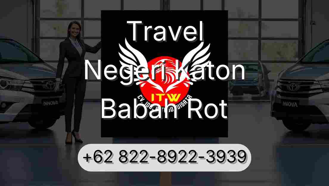 Travel Negeri Katon Babah Rot