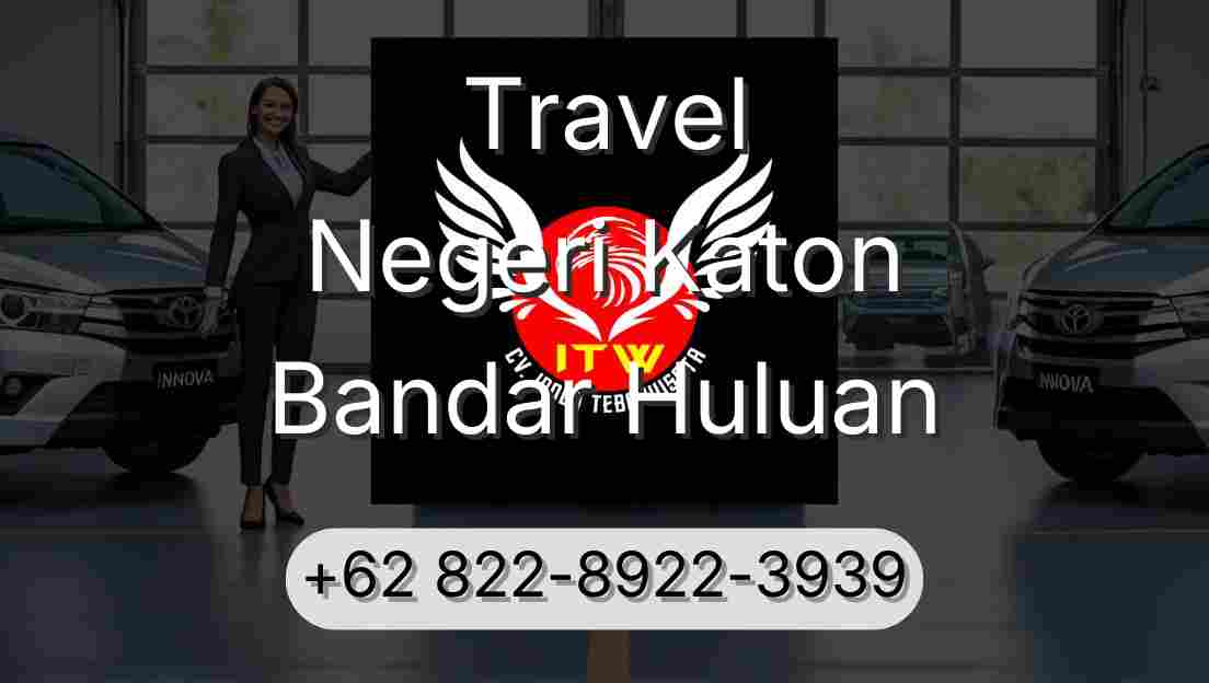 Travel Negeri Katon Bandar Huluan