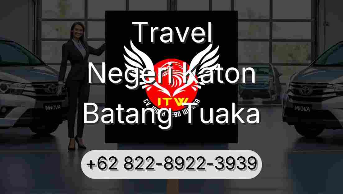 Travel Negeri Katon Batang Tuaka