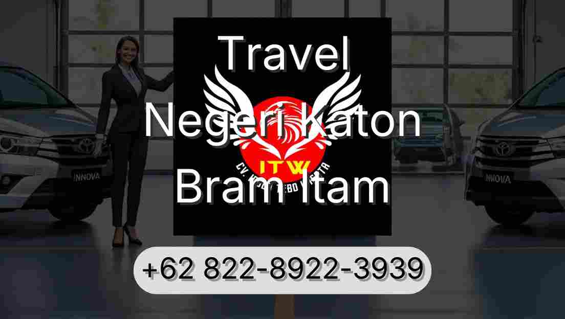 Travel Negeri Katon Bram Itam