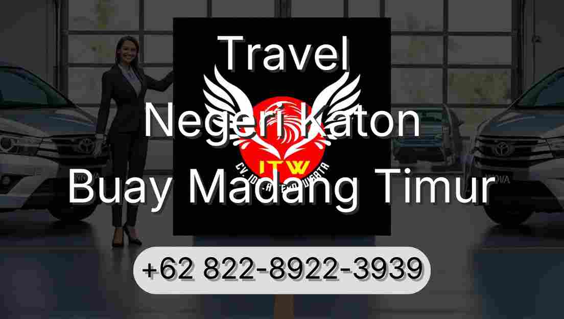 Travel Negeri Katon Buay Madang Timur