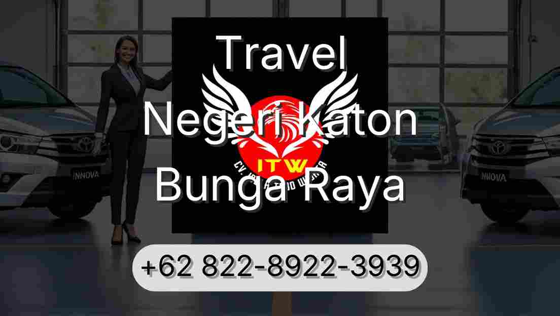 Travel Negeri Katon Bunga Raya