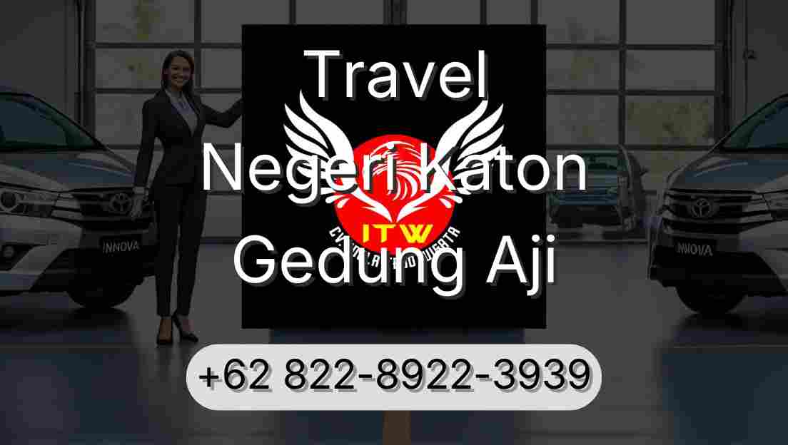 Travel Negeri Katon Gedung Aji
