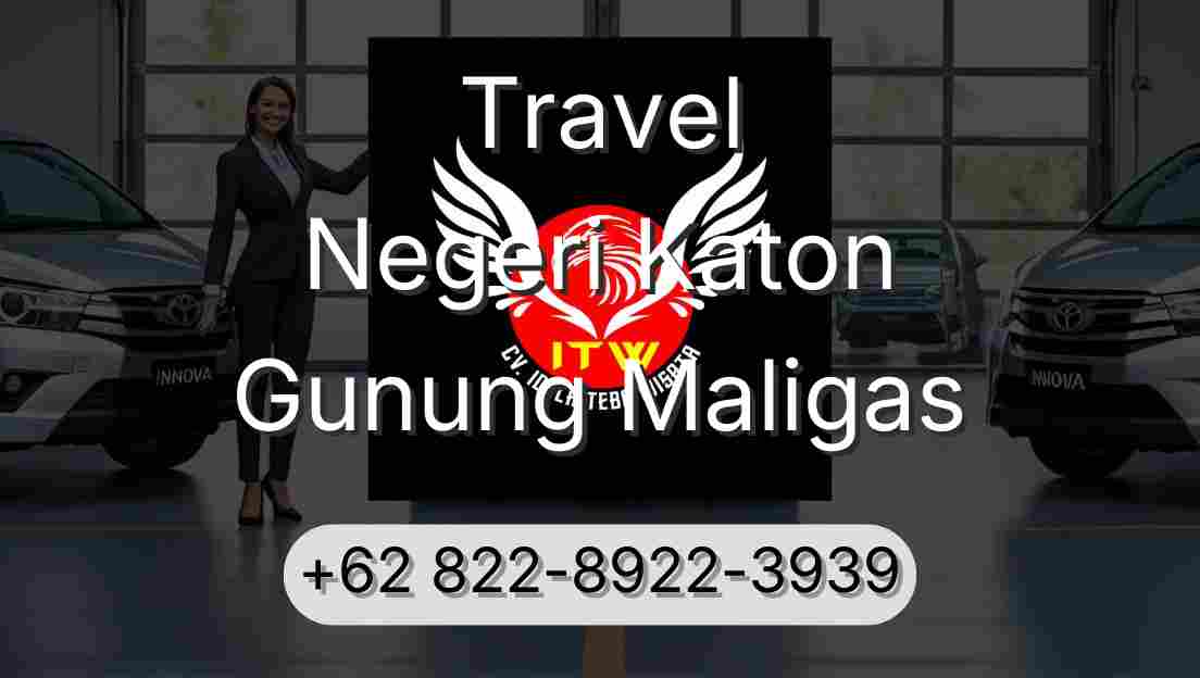 Travel Negeri Katon Gunung Maligas