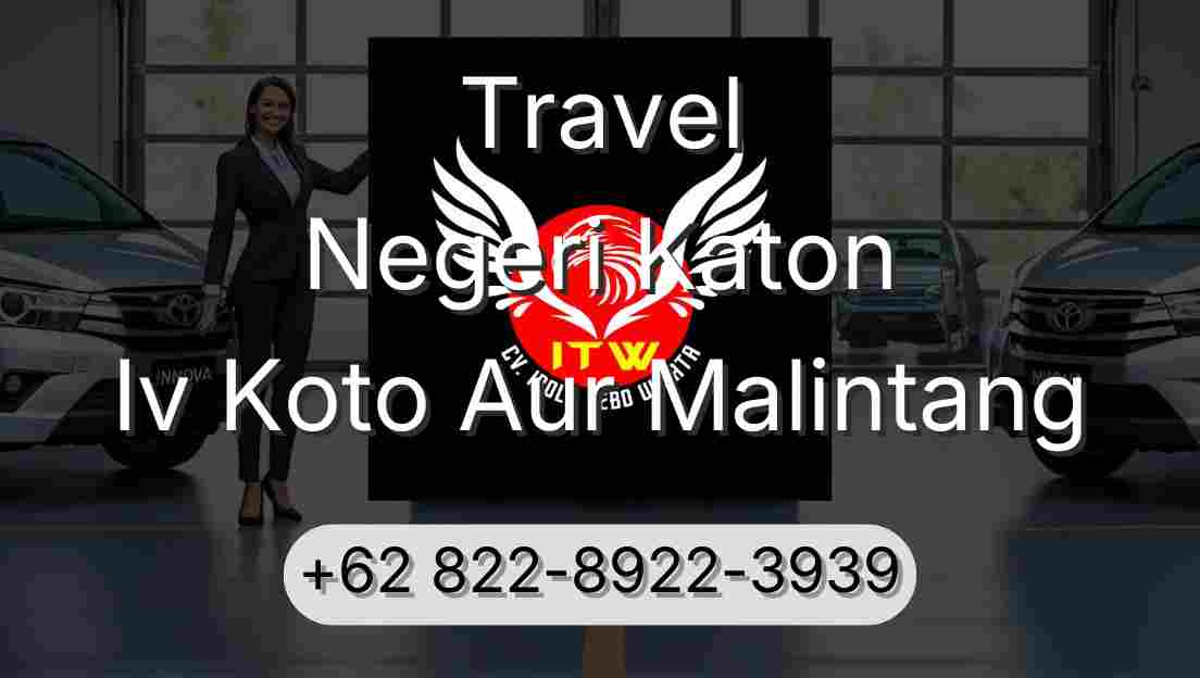 Travel Negeri Katon Iv Koto Aur Malintang