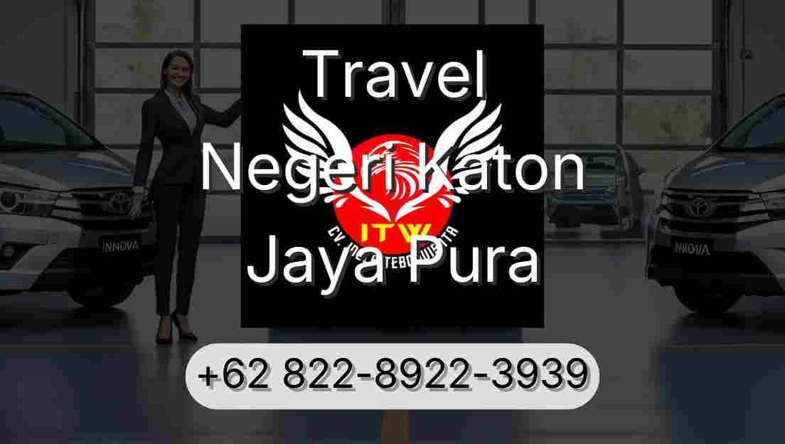 Travel Negeri Katon Jaya Pura