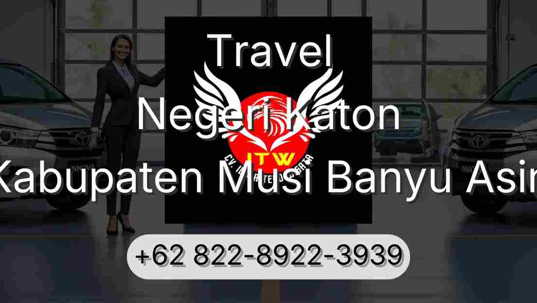 Travel Negeri Katon Kabupaten Musi Banyu Asin