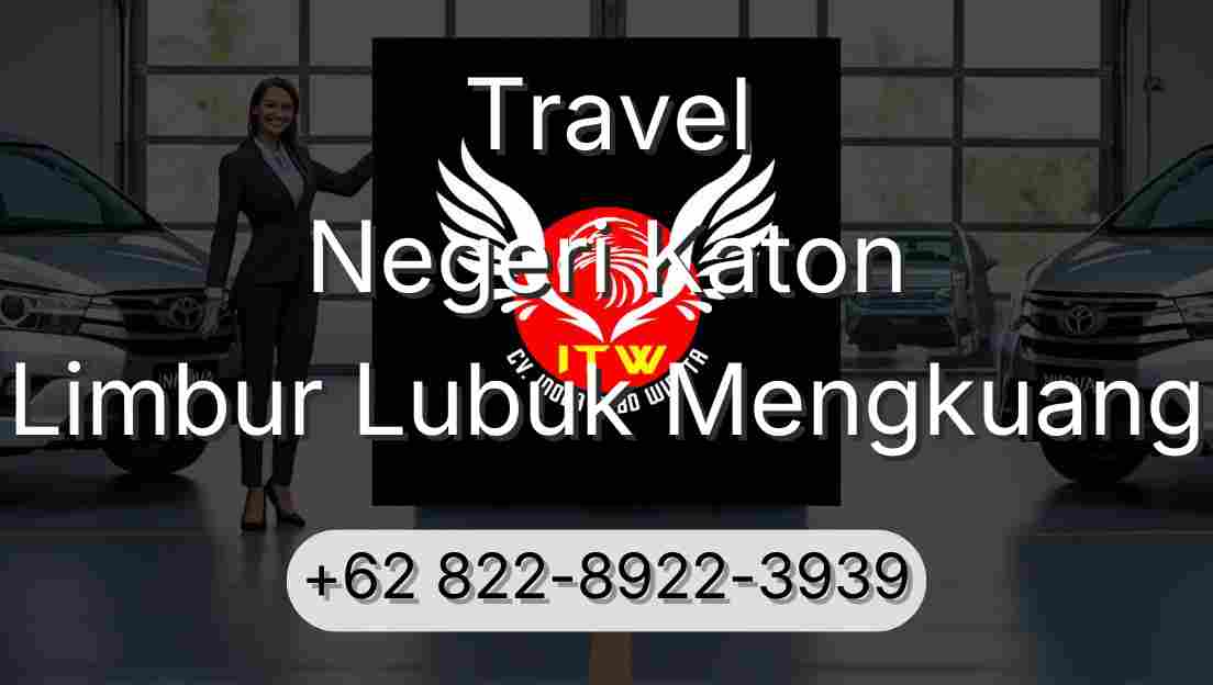 Travel Negeri Katon Limbur Lubuk Mengkuang