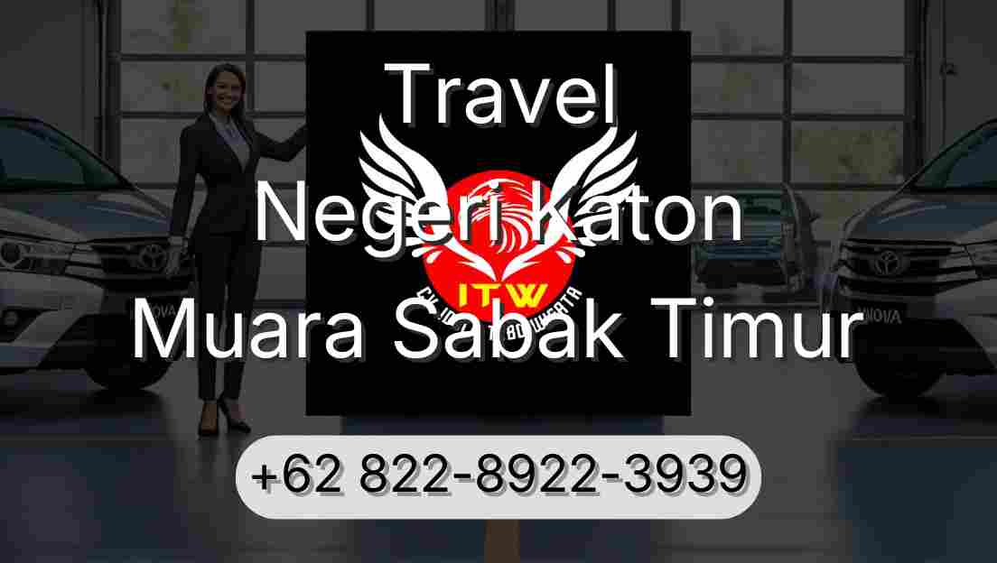Travel Negeri Katon Muara Sabak Timur