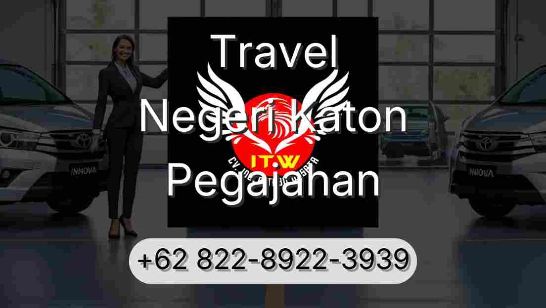 Travel Negeri Katon Pegajahan