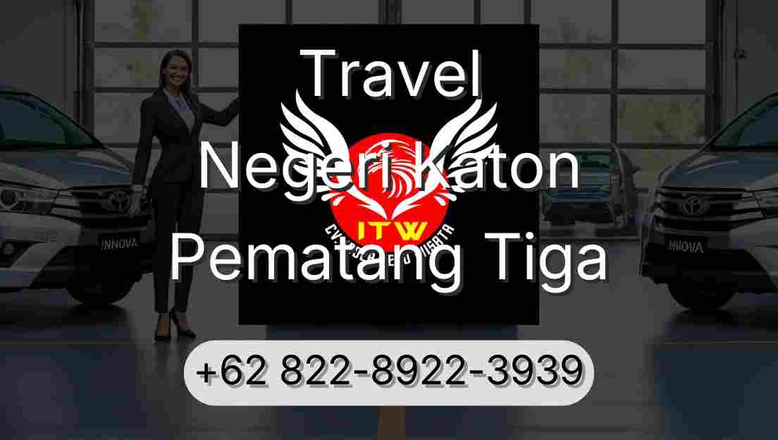 Travel Negeri Katon Pematang Tiga