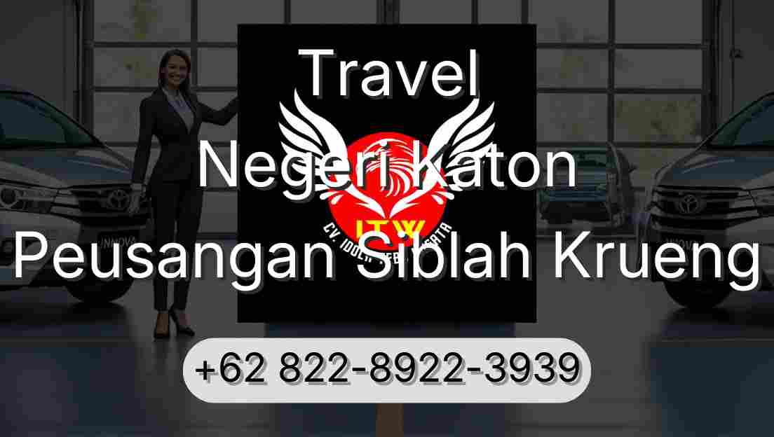 Travel Negeri Katon Peusangan Siblah Krueng