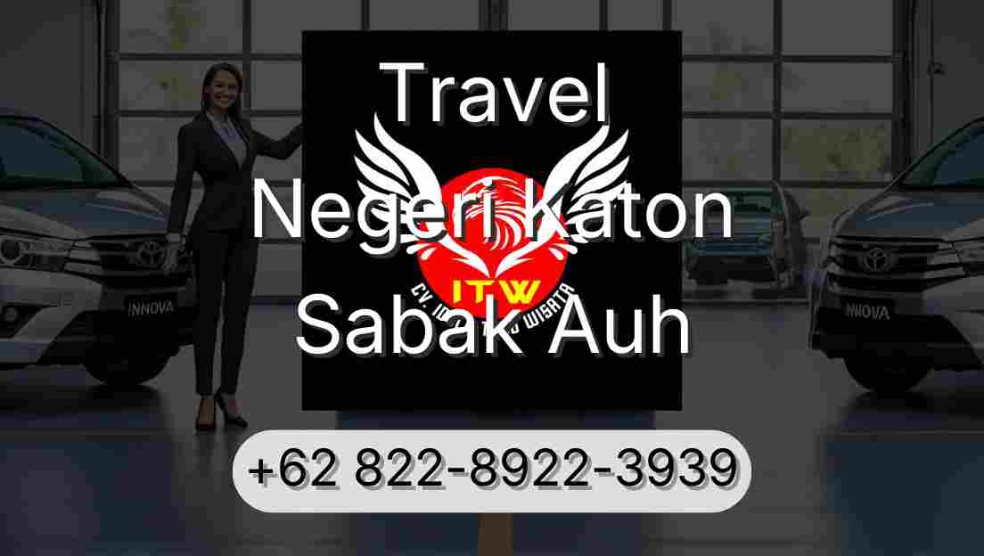 Travel Negeri Katon Sabak Auh