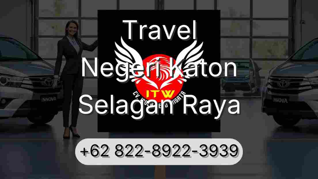 Travel Negeri Katon Selagan Raya